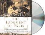 The Judgment of Paris: Manet, Meissonier and the Birth of Impressionism [UNABRIDGED CD]