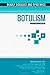 Botulism (Deadly Diseases and Epidemics) by Donald Emmeluth (2010-06-03)