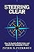 Steering Clear: How to Avoid a Debt Crisis and Secure Our Economic Future by Peter G. Peterson(2015-02-05)