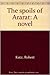 The spoils of Ararat: A novel