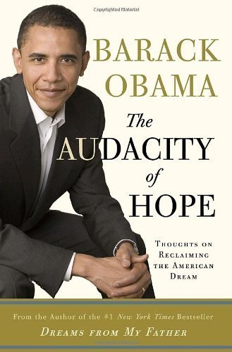 By Barack Obama: The Audacity of Hope: Thoughts on Reclaiming the American Dream Sixth (6th) Edition