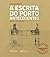 A Escrita do Porto - Antece...