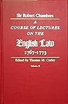 A Course of Lectures on the English Law: Delivered at the University of Oxford 1767-1773. VOLUME 2 A Course of Lectures on the English Law: Delivered at the University of Oxford 1767-1773. VOLUME 2