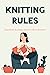 Knitting Rules by Laura Fleming