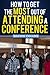 How to Get the Most Out of Attending a Conference by Shawn Collins (2013-12-16)