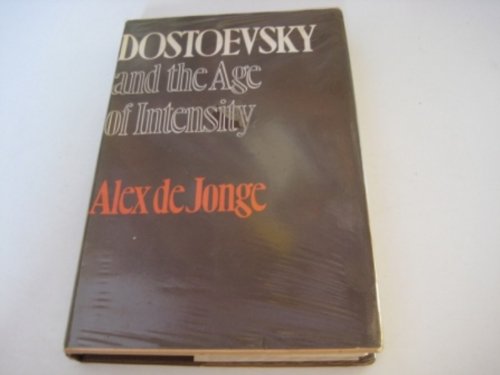 Dostoevsky and the Age of Intensity (Hardcover)