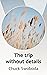 The trip without details by Chuck Swoboda