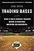 Trading Bases: How a Wall Street Trader Made a Fortune Betting on Baseball by Joe Peta(1996-03-09)