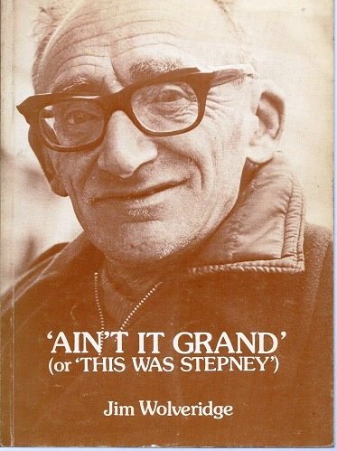 Ain't it grand: (or, This was Stepney)