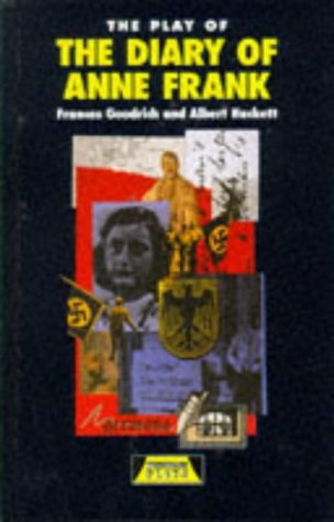The play of the diary of Anne Frank by Goodrich, Ms Frances, Hackett, Mr Albert (1995) Hardcover