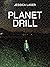 Planet Drill
