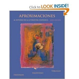 Aproximaciones al estudio de la literatura hispanica (text only) 6th (Sixth) edition by C. Virgillo,E. Friedman,T. Valdivieso