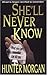 She'll Never Know by Hunter Morgan (2004-08-01)