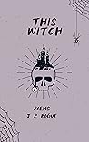 This Witch: Poems