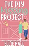 The DIY Kissing Project (Home Sweet Home Romance, #2) Book cover for The DIY Kissing Project (Home Sweet Home Romance, #2)