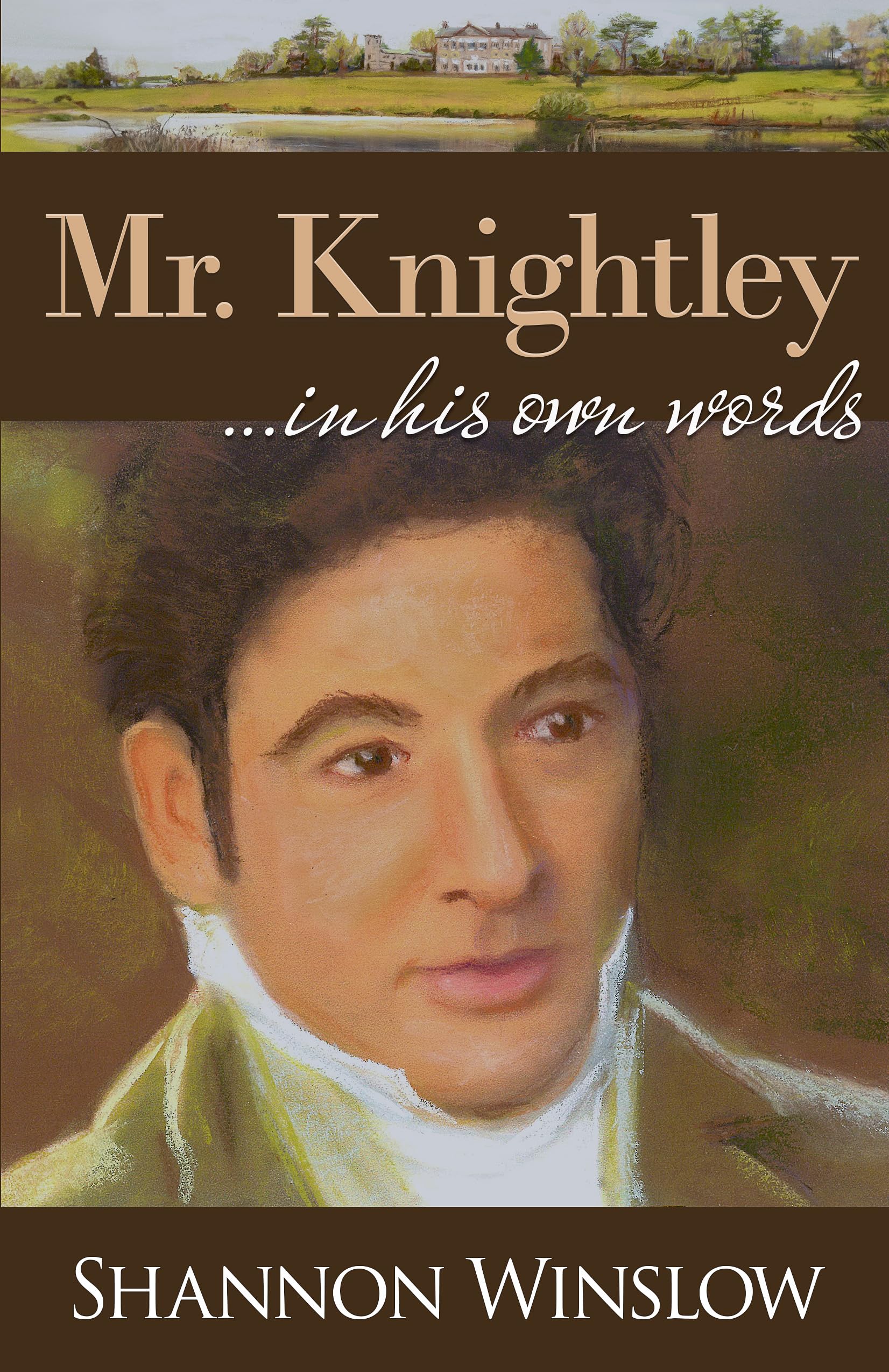 Mr. Knightley in His Own Words (Kindle Edition)