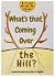 What's That Coming Over the Hill? by Carl A. Mynott