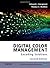 Digital Color Management: Encoding Solutions (The Wiley-IS&T Series in Imaging Science and Technology) by Edward J. Giorgianni Published by Wiley 2nd (second) edition (2009) Hardcover
