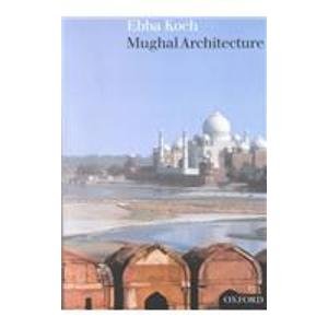 Mughal Architecture: An Outline of Its History and Development (1526-1858)