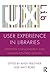 User Experience in Libraries: Applying Ethnography and Human-Centred Design (2016-05-23)