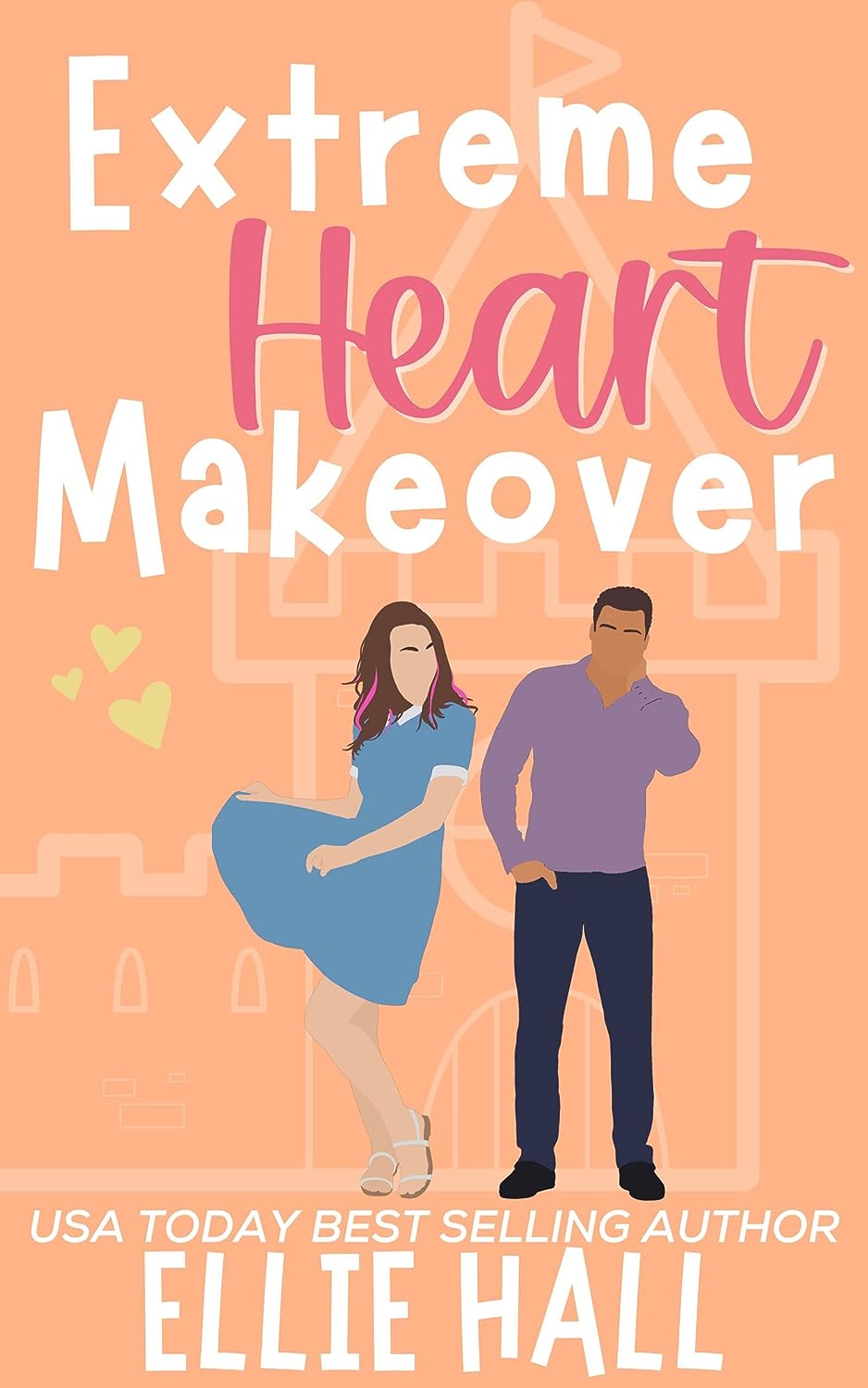 Extreme Heart Makeover  (Home Sweet Home Romance, #4)