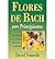 [ Flores de Bach Para Principiantes: 38 Esencias Con Remedios Practicos y Naturales = Bach Flower Remedies for Beginners Vennells, David F. ( Author ) ] { Paperback } 2001