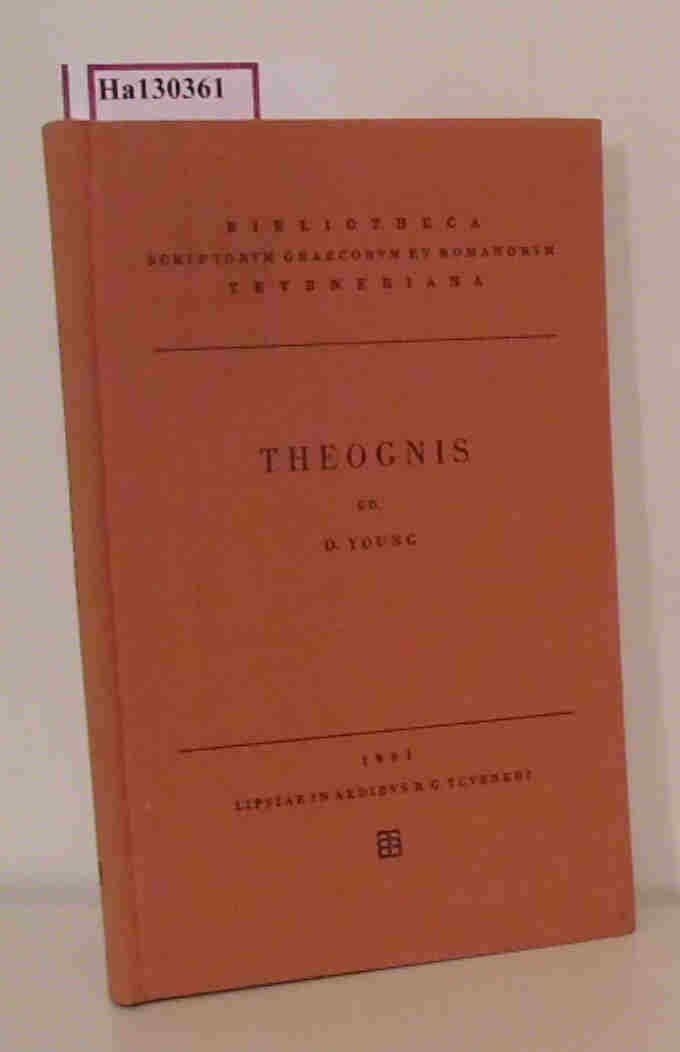 Theognis - Ps.-Pythagoras PS-Phocylides Chares Anonymi aulodia Fragmentum Teliambicum post Ernestum Diehl edidit Douglas Young (Academia Scientiarum Germanica Berolinensis - Bibliotheca Scriptorum Graecorum et Romanorum Teubneriana)