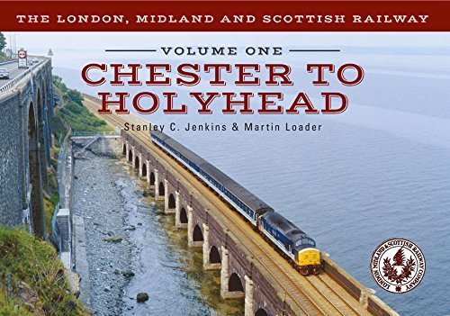 The London, Midland and Scottish Railway Volume 1 Chester to Holyhead by Stanley C. Jenkins (2015-03-15)