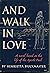 And Walk in Love - Based on...