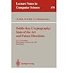 Public-Key Cryptography: State of the Art and Future Directions : E.I.S.S. Workshop, Oberwolfach, Germany, July 3-6, 1991 Final Report (Lecture Notes in Computer Science) Public-Key Cryptography: State of the Art and Future Directions : E.I.S.S. Workshop, Oberwolfach, Germany, July 3-6, 1991 Final Report (Lecture Notes in Computer Science)