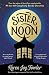 Sister Noon by Karen Joy Fowler (2015-05-14)
