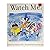 Watch Me!