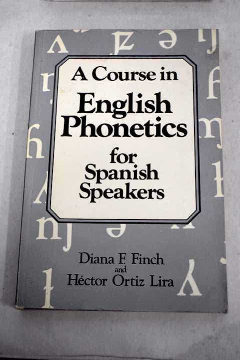 A course in English phonetics for Spanish speakers (Paperback)