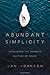 Abundant Simplicity: Discovering the Unhurried Rhythms of Grace by Jan Johnson(2015-07-14)
