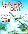 Hunters in the Sky: Fighter Aces of WW II