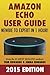 Amazon Echo User Guide: Newbie to Expert in 1 Hour! by Tom Edwards (2015-10-14)