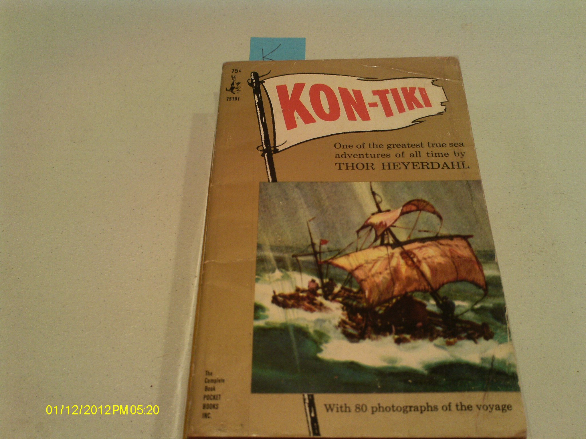 Kon Tiki: Across the Pacific by Raft (The Greatest Sea Adventure of Our Time) with photographs
