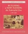 Building a New Nation: 1789-1801 (Drama of American History)