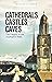 Cathedrals, Castles, and Caves by Marcus A. Yoder