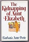 The Kidnapping of Aunt Elizabeth The Kidnapping of Aunt Elizabeth