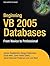 Beginning VB 2005 Databases: From Novice to Professional (Beginning: From Novice to Professional) by Jacob Hammer Pedersen (2007-02-26)