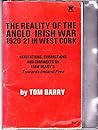 The reality of the Anglo-Irish war, 1920-21 in West Cork: Refutations, corrections, and comments on Liam Deasy's Towards Ireland free