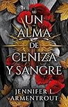 Un alma de ceniza y sangre by Jennifer L. Armentrout