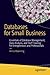 Databases for Small Business: Essentials of Database Management, Data Analysis, and Staff Training for Entrepreneurs and Professionals by Anna Manning(2015-11-19)