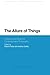 The Allure of Things: Process and Object in Contemporary Philosophy (Bloomsbury Studies in Philosophy) (2014-07-17)
