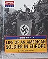 Life of an American Soldier in Europe: World War II (American War Library) Life of an American Soldier in Europe: World War II (American War Library)