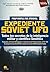 Expediente Soviet UFO (Investigación Abierta) (Spanish Edition)