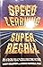 Speed Learning Super Recall