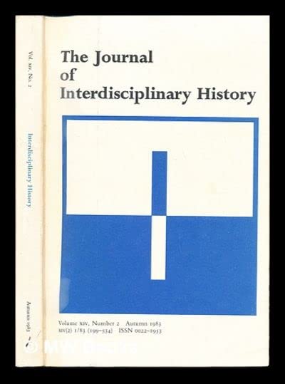 The Journal of Interdisciplinary History: Volume XIV, Number 2, Autumn 1983, XIV(2) I/83 (199-534)