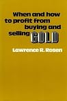 When and how to profit from buying and selling gold When and how to profit from buying and selling gold